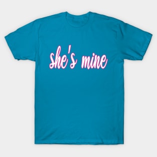 she's mine couple T-Shirt